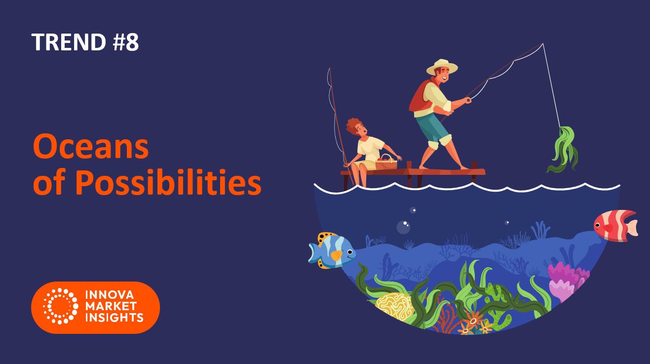Trend #8 - Oceans of Possibilities